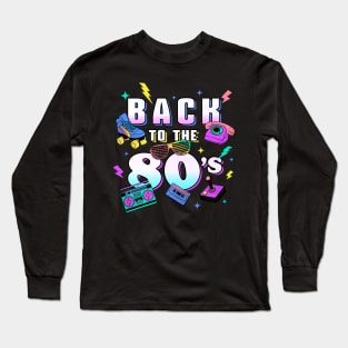 Back To The 80s Retro Vintage Long Sleeve T-Shirt